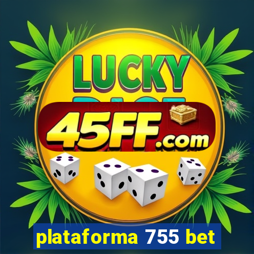 plataforma 755 bet